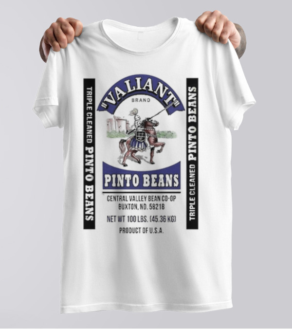Valiant Brand Pinto Beans Central Valley Bean Co-Op Triple Cleaned Buxton North Dakota 100 Lbs Product Of USA T-Shirt