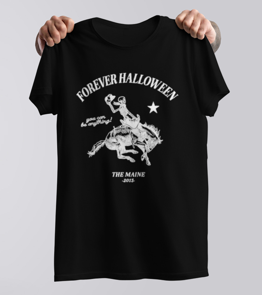 Forever Halloween The Maine 2013 You Can Be Anything T-Shirt
