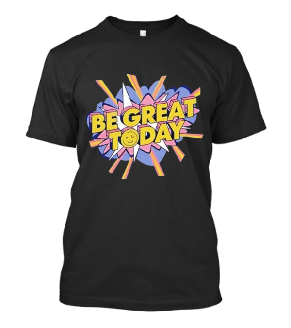 Be Great Today Retro Colorful Block Letters With Smiley Face Burst T-Shirt