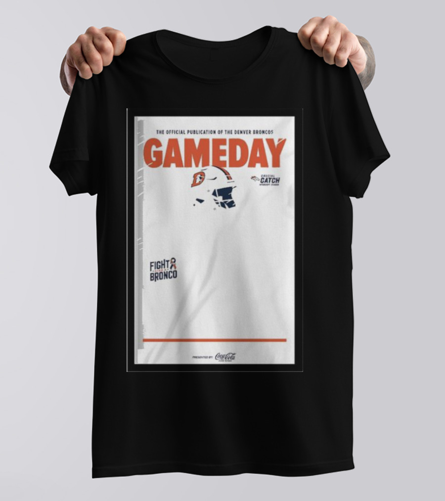 Gameday Broncos Official Publication Fight Broncos Catch Broncos T-Shirt