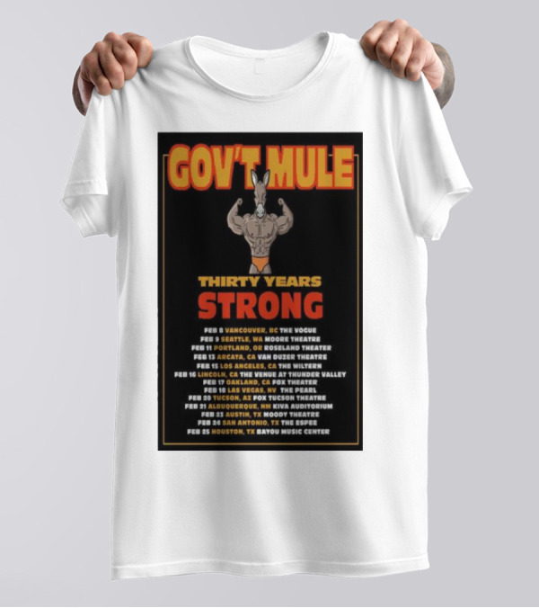 Gov’t Mule Thirty Years Strong 2024 Tour Dates Vancouver Seattle Portland Arcata Los Angeles Lincoln Oakland Las Vegas Tucson Albuquerque Austin San Antonio Houston T-Shirt