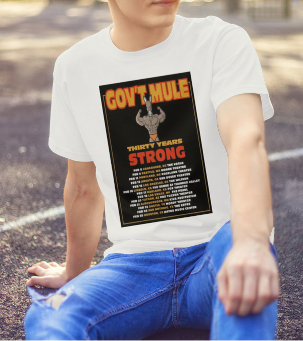 Gov’t Mule Thirty Years Strong 2024 Tour Dates Vancouver Seattle Portland Arcata Los Angeles Lincoln Oakland Las Vegas Tucson Albuquerque Austin San Antonio Houston T-Shirt