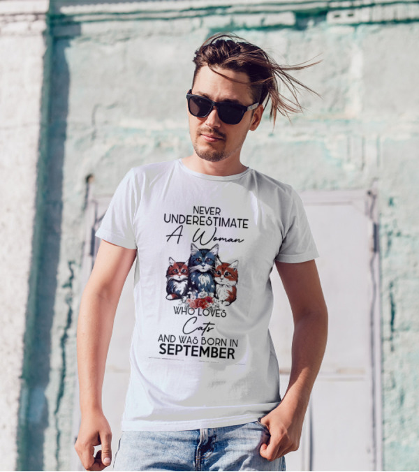 Never Underestimate A Woman Who Loves Cats And Was Born In September T-Shirt