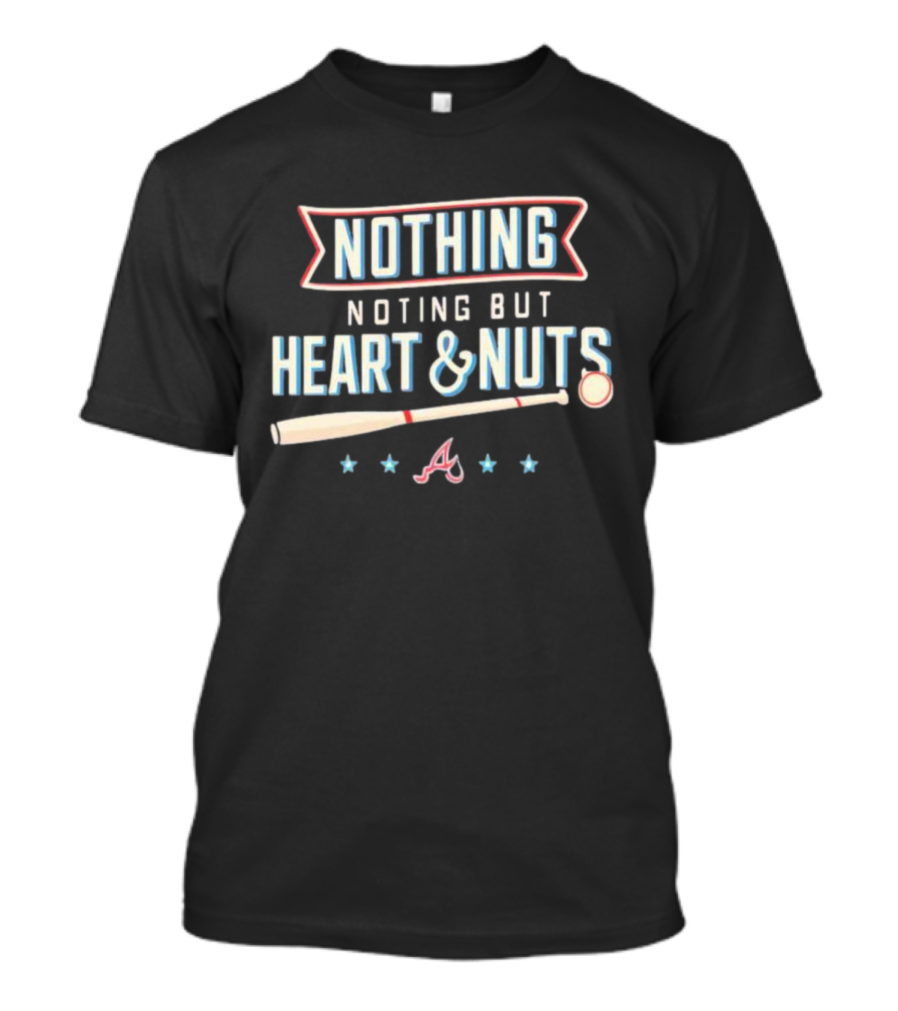 Nothing But Heart And Nuts Baseball Bat Stars A T-Shirt