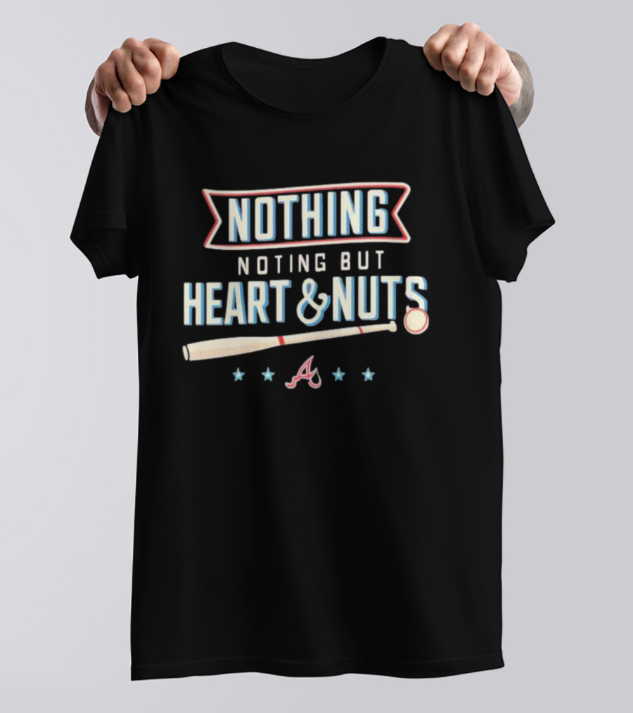 Nothing But Heart And Nuts Baseball Bat Stars A T-Shirt