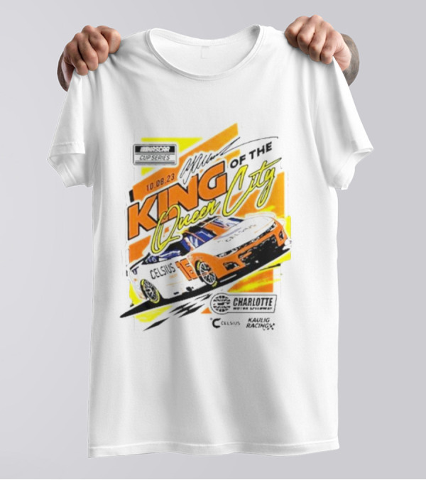 NASCAR Cup Series Charlotte Motor Speedway 10.08.23 King Of The Queen City Celsius Kaulig Racing T-Shirt