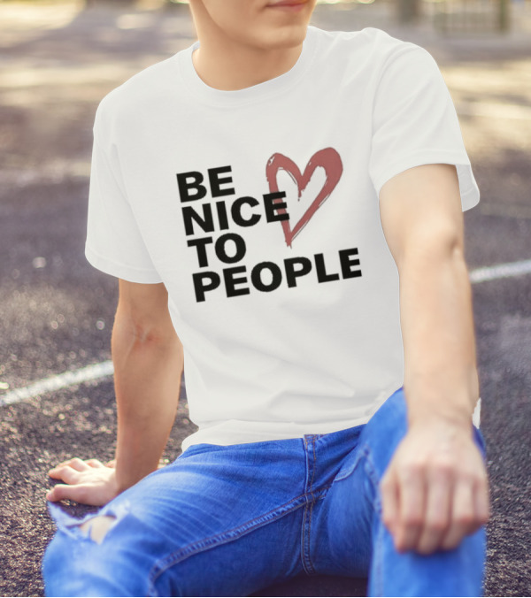 Be Nice To People Heart T-Shirt