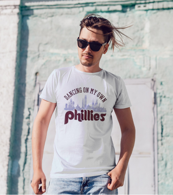 Dancing On My Own Phillies T-Shirt