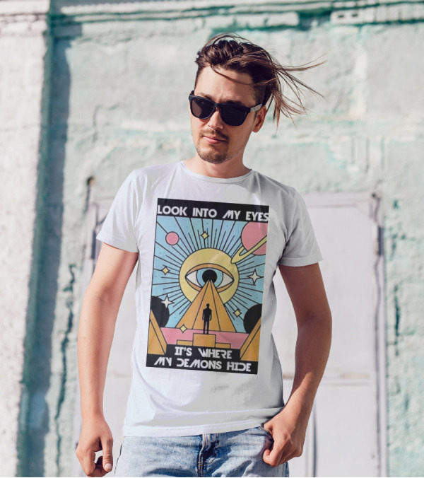 Look Into My Eyes It's Where My Demons Hide Celestial Eye And Pyramid Scene T-Shirt