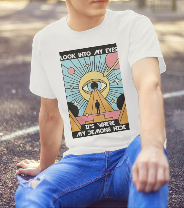 Look Into My Eyes It's Where My Demons Hide Celestial Eye And Pyramid Scene T-Shirt