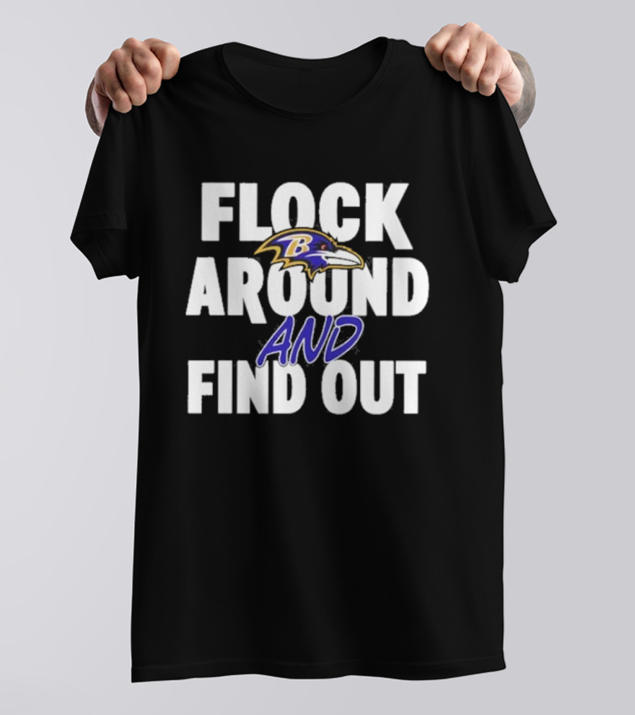 Flock Around And Find Out Ravens T-Shirt