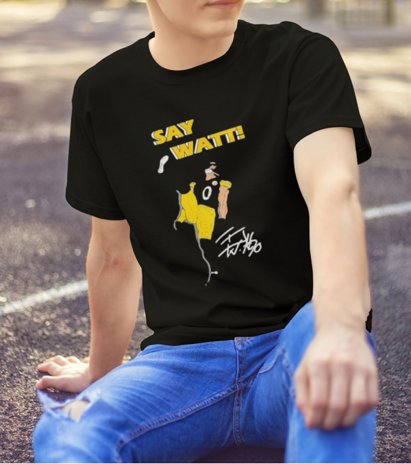 Pittsburgh Steelers Say Watt T.J. Watt Signature Football T-Shirt