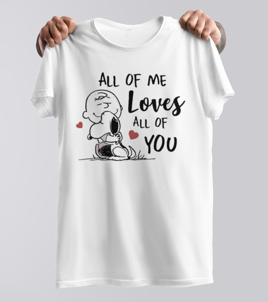 All Of Me Loves All Of You Charlie Brown Snoopy Hugs Hearts T-Shirt