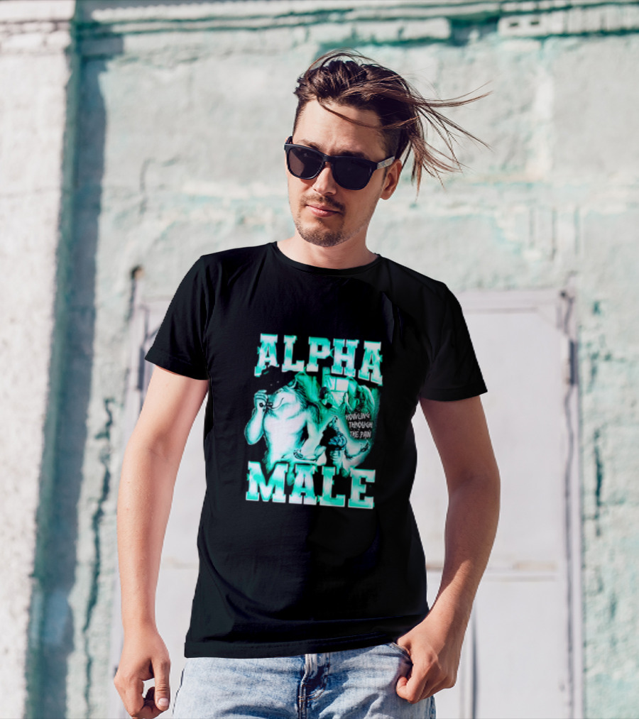 Alpha Male Howling Through The Pain Wild Inspirational Wolf T-Shirt