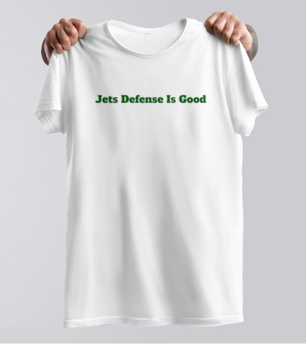 Jets Defense Is Good T-Shirt
