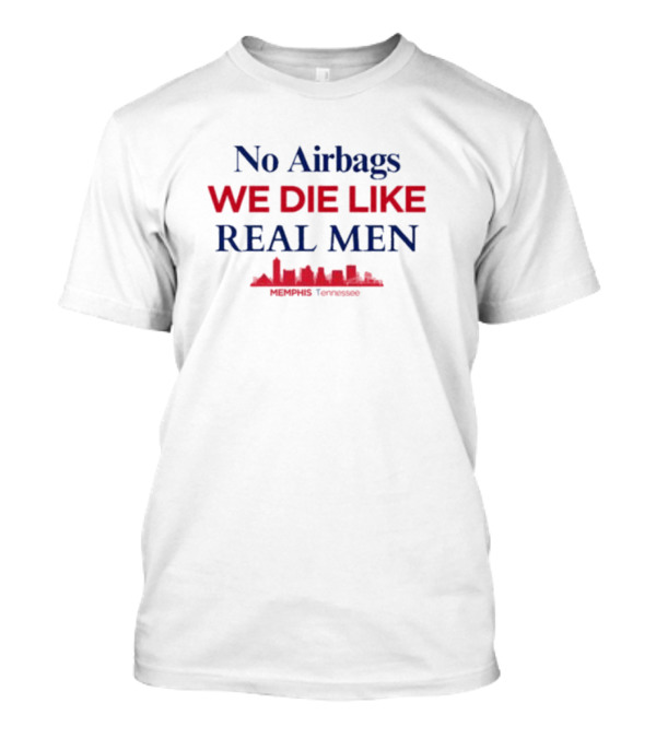 No Airbags We Die Like Real Men Memphis Tennessee Skyline T-Shirt