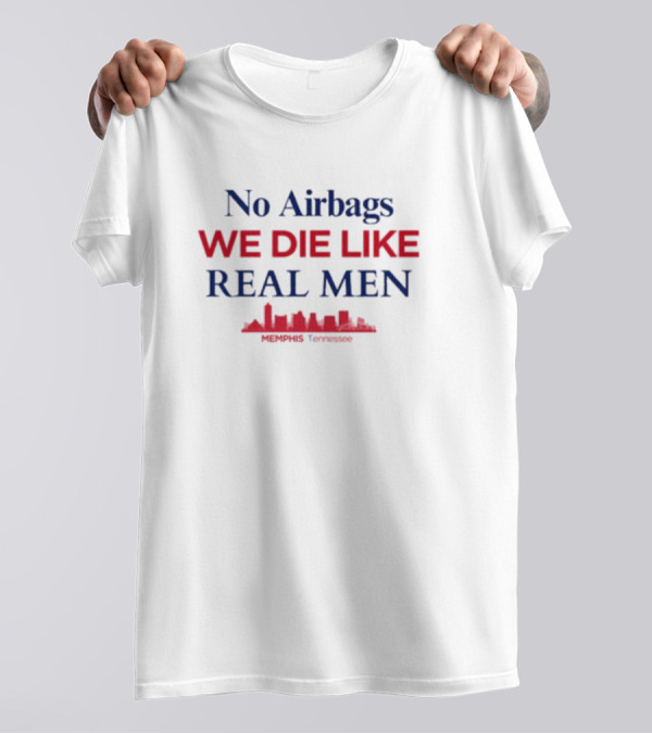 No Airbags We Die Like Real Men Memphis Tennessee Skyline T-Shirt