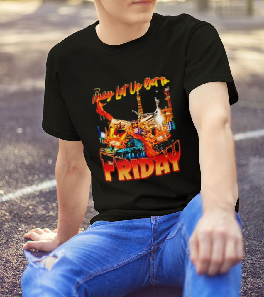 They Let Us Get To Friday Las Vegas Celebration With Crown And Casino Skyline T-Shirt