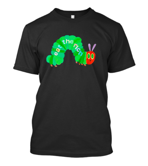 Eat The Rich Hungry Caterpillar T-Shirt