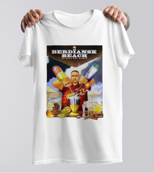 Berdiansk Beach It Will Get Worse Bartender Mixing Drinks Tropical Scene T-Shirt