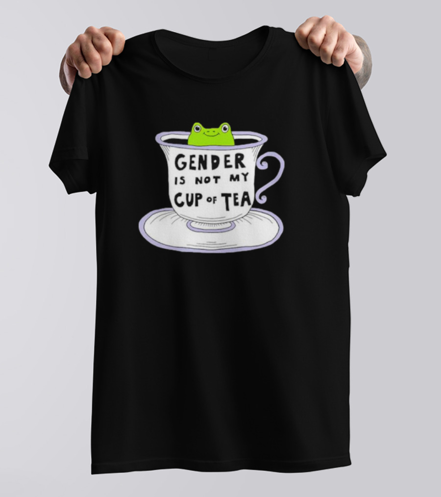 Frog In Tea Cup: Gender Is Not My Cup Of Tea T-Shirt