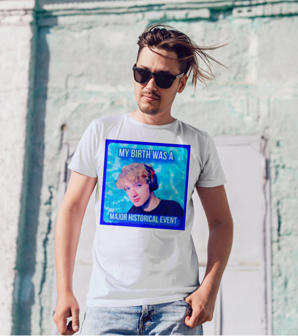 My Birth Was A Major Historical Event With Young Blond Headset Wearer T-Shirt