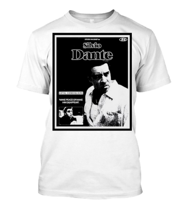 Silvio Dante Loyal Consigliere Make Peace Or Make Him Disappear T-Shirt