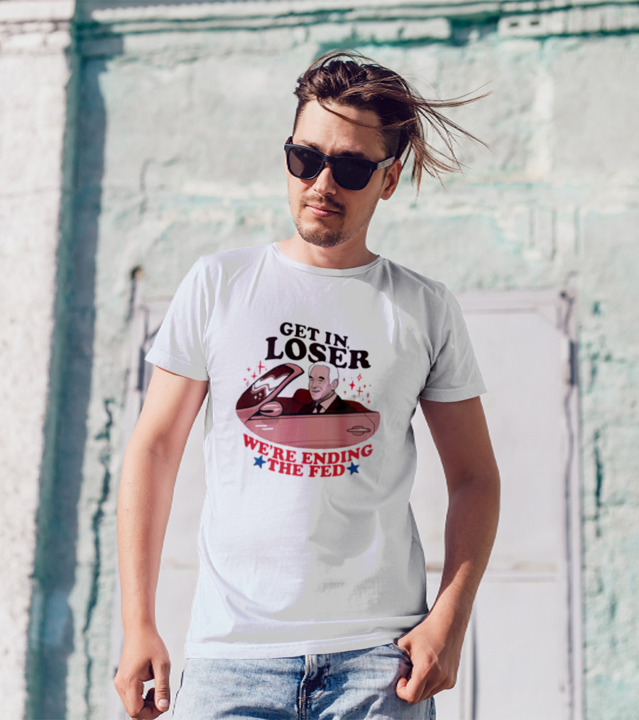 Ending The Fed Pink Car With Smiling Man Illustration Get In Loser T-Shirt