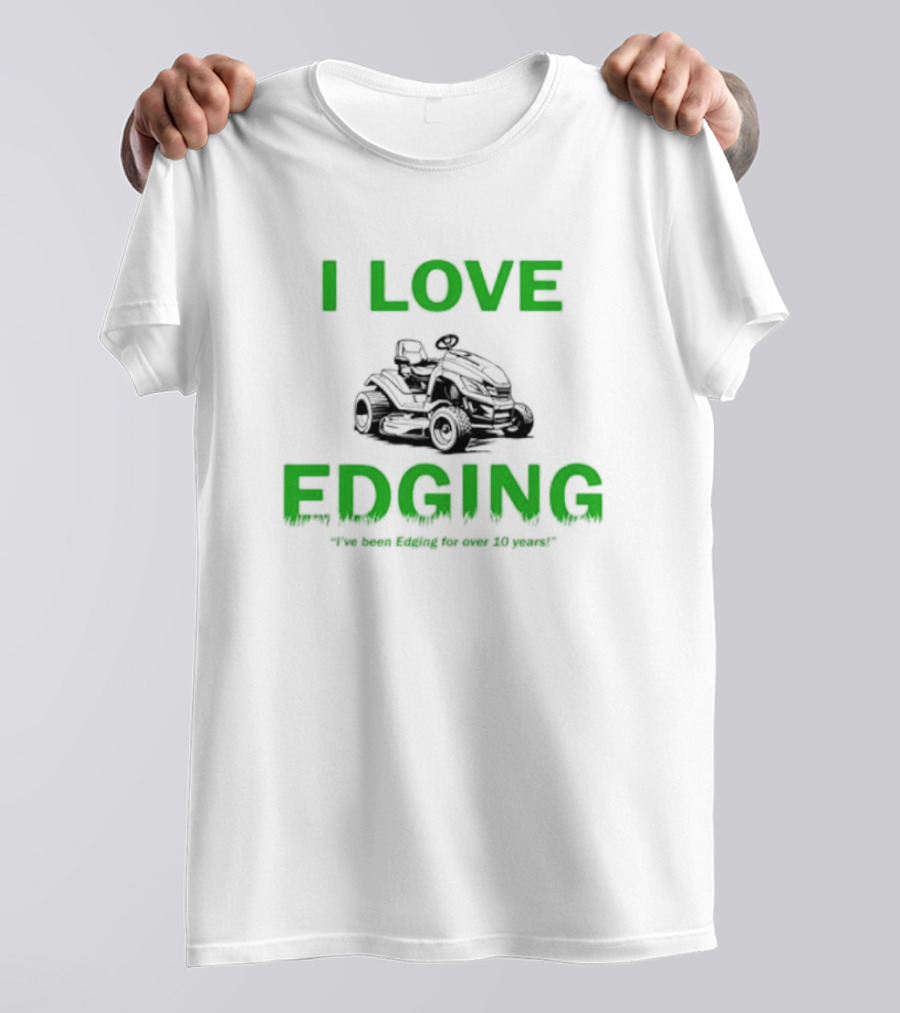 I Love Edging Lawn Mower Passion For Over 10 Years T-Shirt