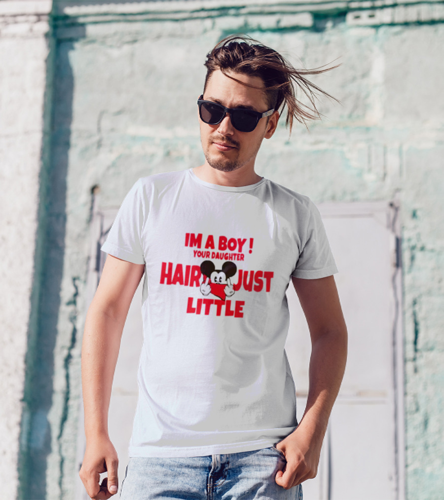 IM A BOY YOUR DAUGHTER HAIR JUST LITTLE Mickey Middle Finger T-Shirt