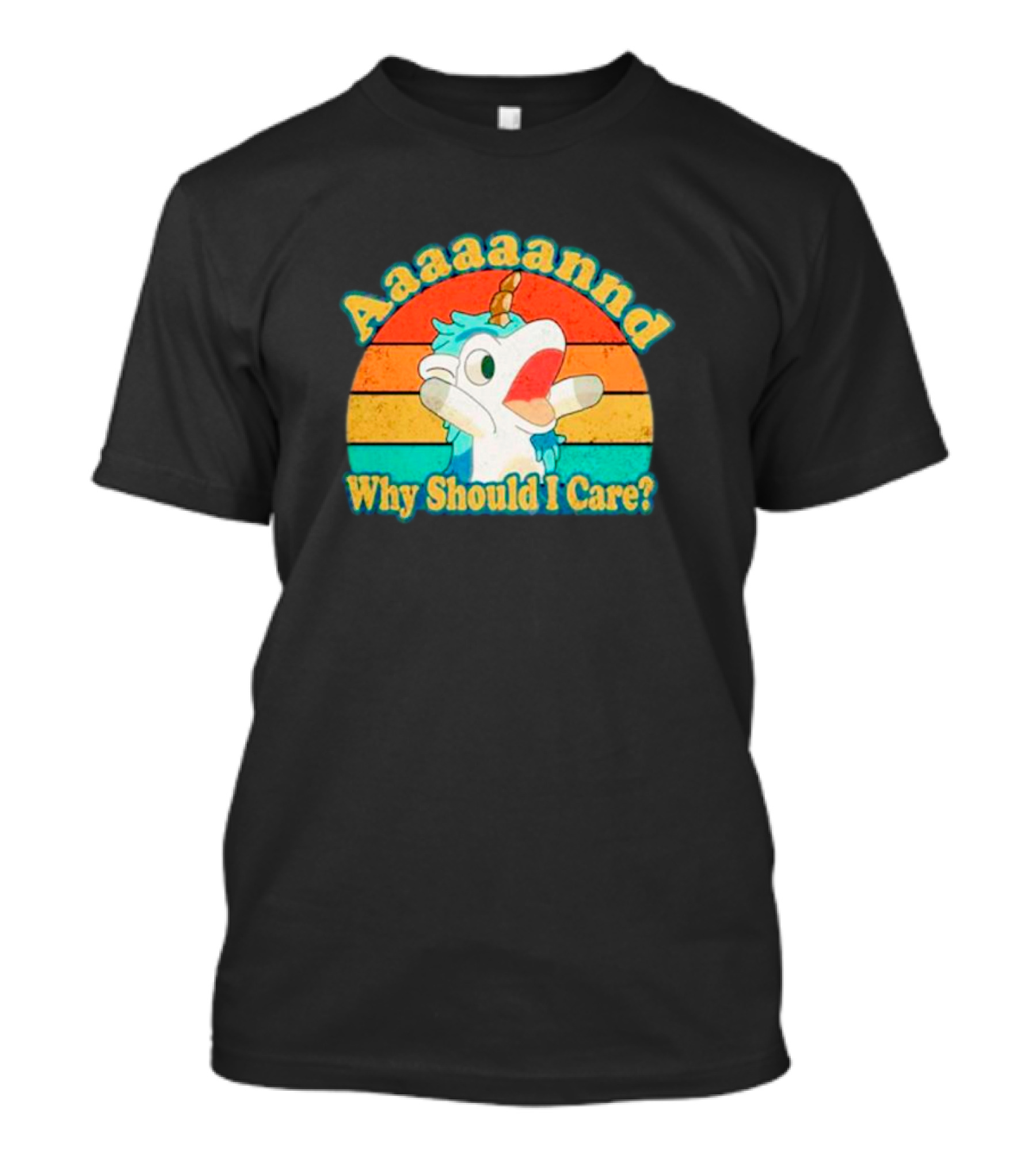 Aaaaaannd Why Should I Care Unicorn Vintage Retro Stripes T-Shirt