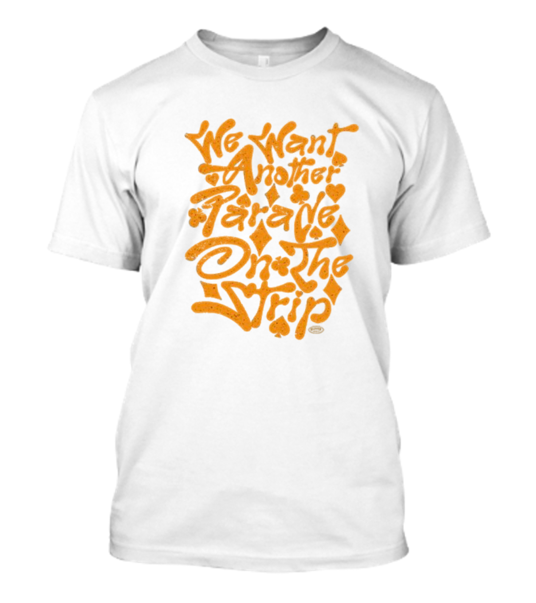 We Want Another Parade On The Strip Spade Heart Diamond Club T-Shirt