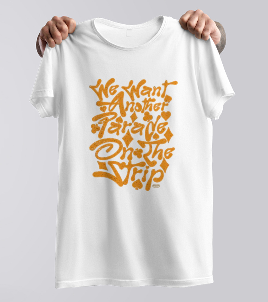 We Want Another Parade On The Strip Spade Heart Diamond Club T-Shirt