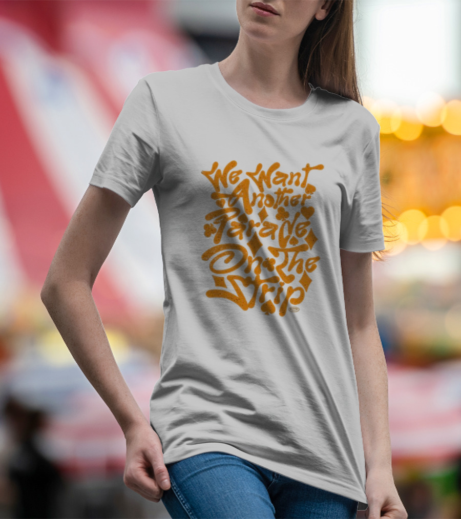 We Want Another Parade On The Strip Spade Heart Diamond Club T-Shirt