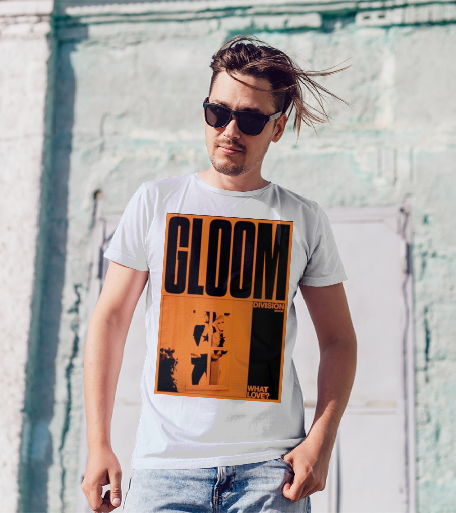 Gloom Division What Love? T-Shirt