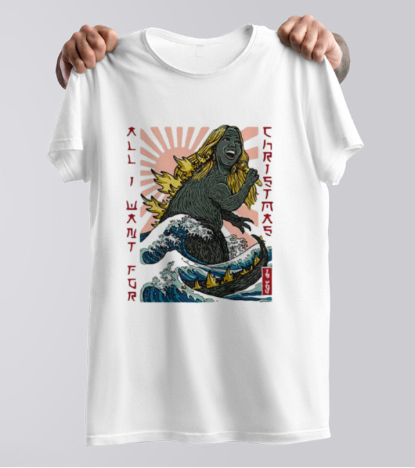 All I Want For Christmas Is You Marizill Monster Wave Holiday T-Shirt