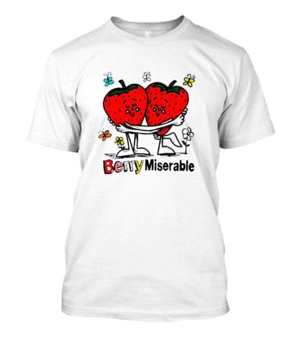 Berry Miserable Strawberry Hug With Butterflies And Flowers T-Shirt