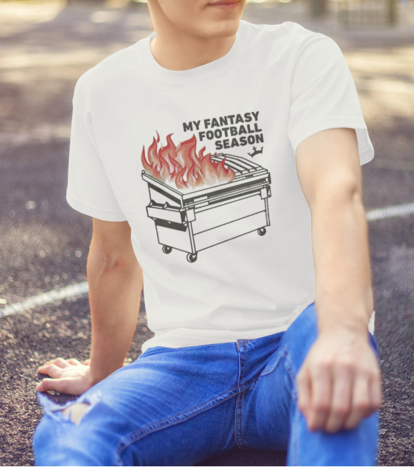 Draftkings My Fantasy Football Season Dumpster Fire T-Shirt