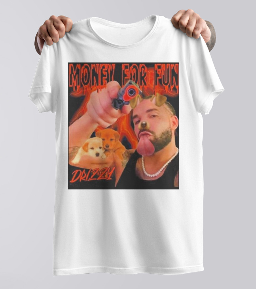 Money For Fun Drizzy Dogs Funnyahhtees T-Shirt