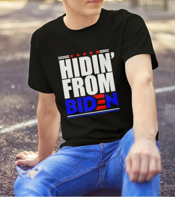 Hidin’ From Biden Stars T-Shirt