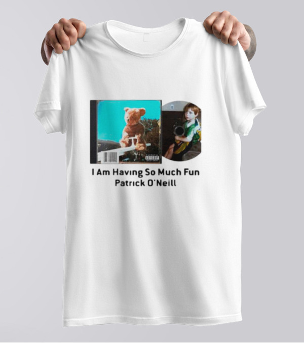 I Am Having So Much Fun Patrick O’Neill Teddy Bear Blue Background CD Boy With Toy T-Shirt