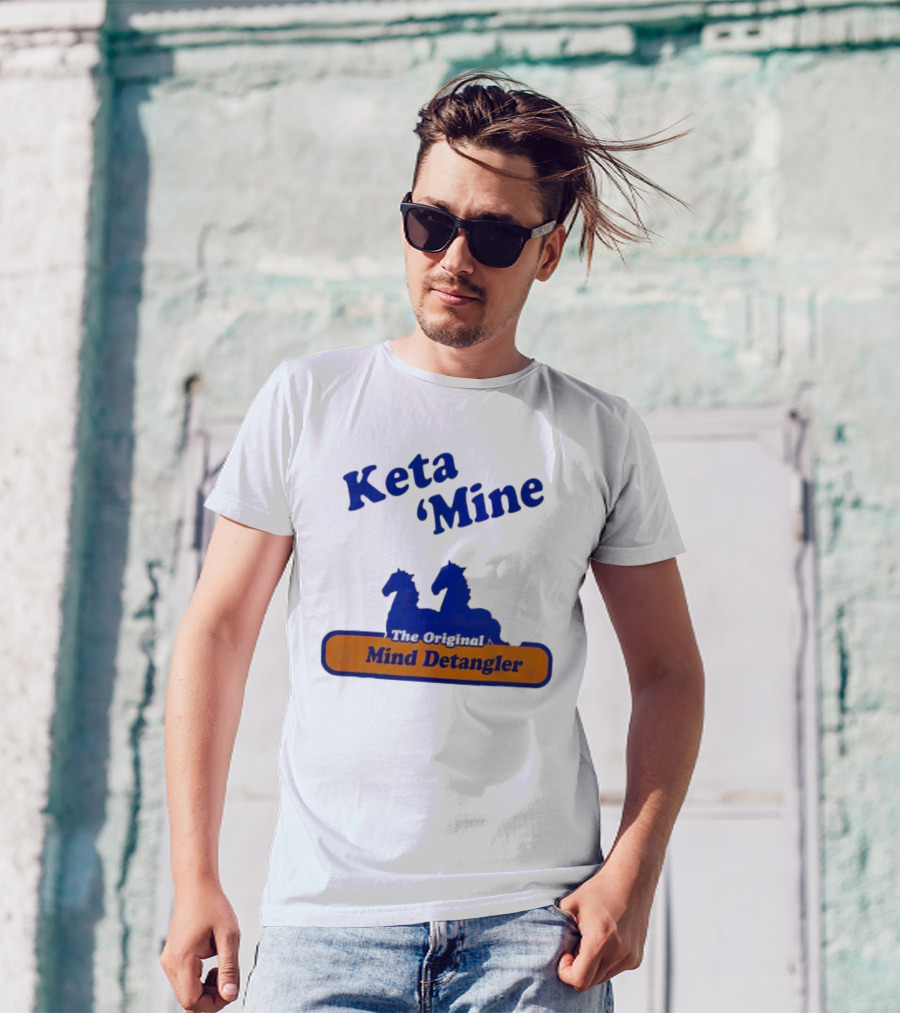 Keta Mine The Original Mind Detangler With Horse T-Shirt