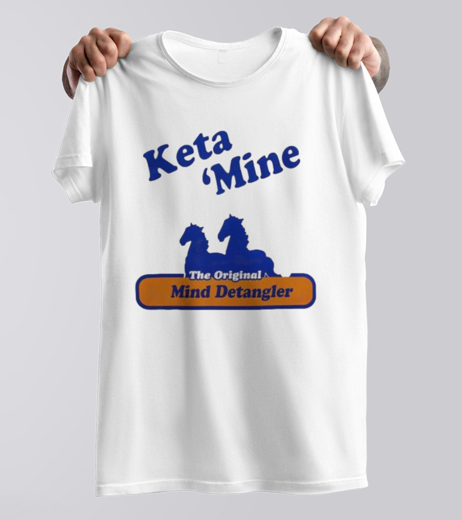 Keta Mine The Original Mind Detangler With Horse T-Shirt