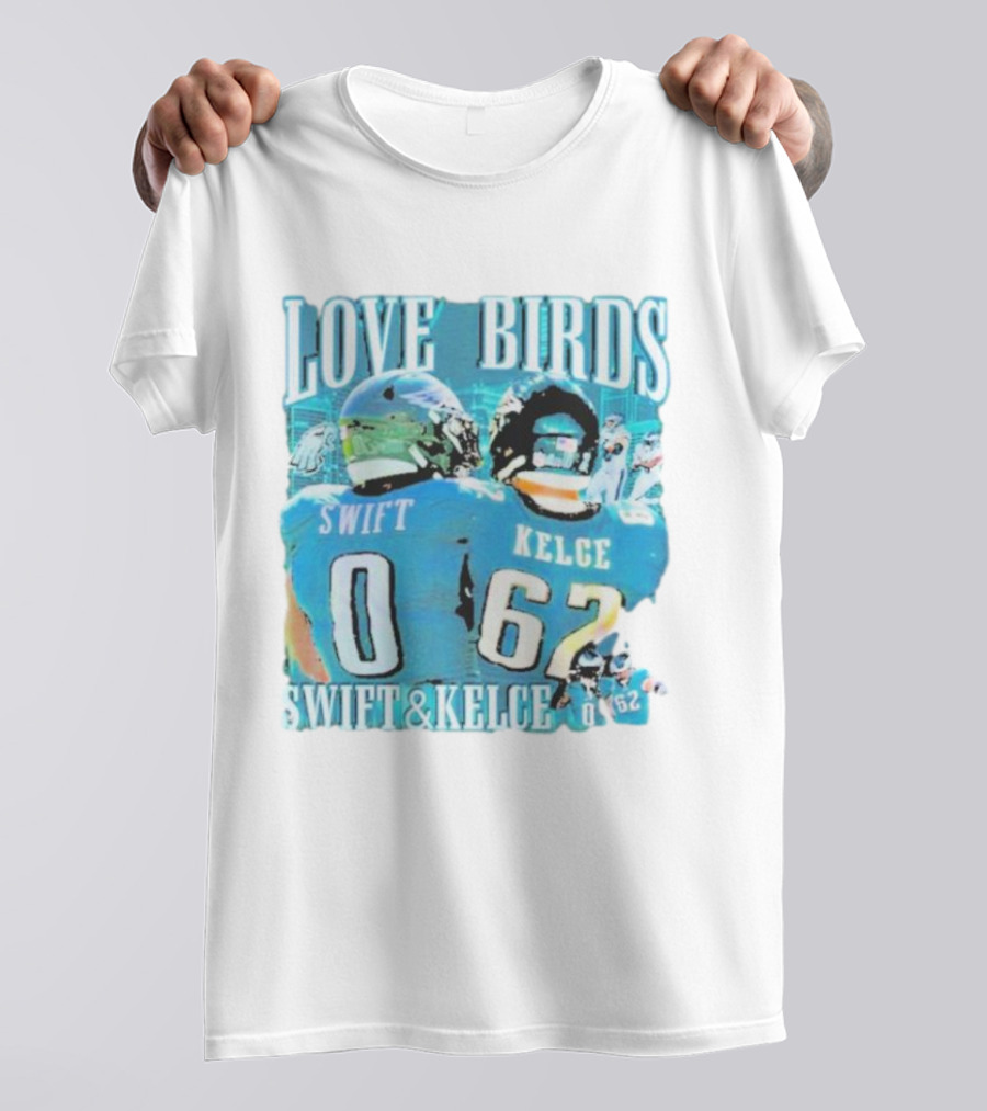 Love Birds Swift 0 Kelce 62 Swift And Kelce T-Shirt