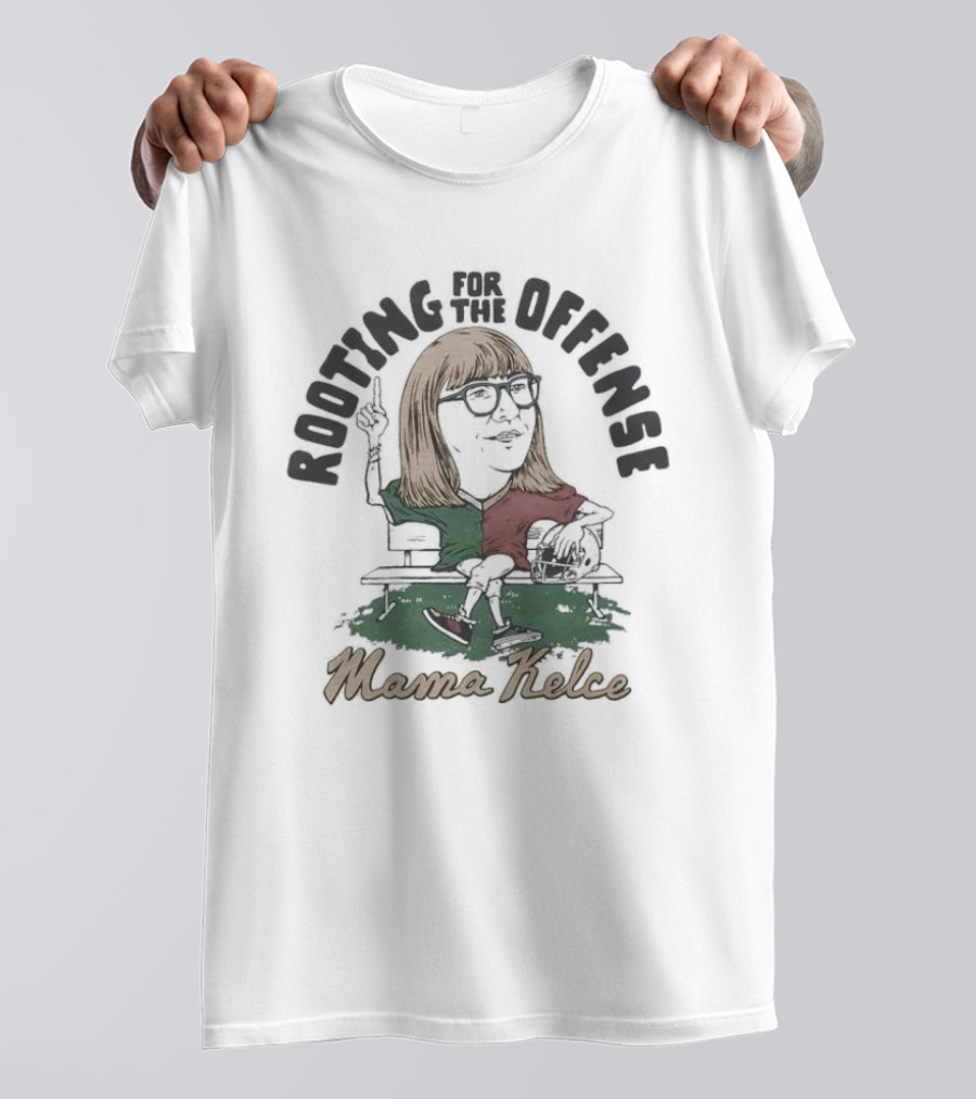 Mama Kelce Rooting For The Offense Football Bench T-Shirt