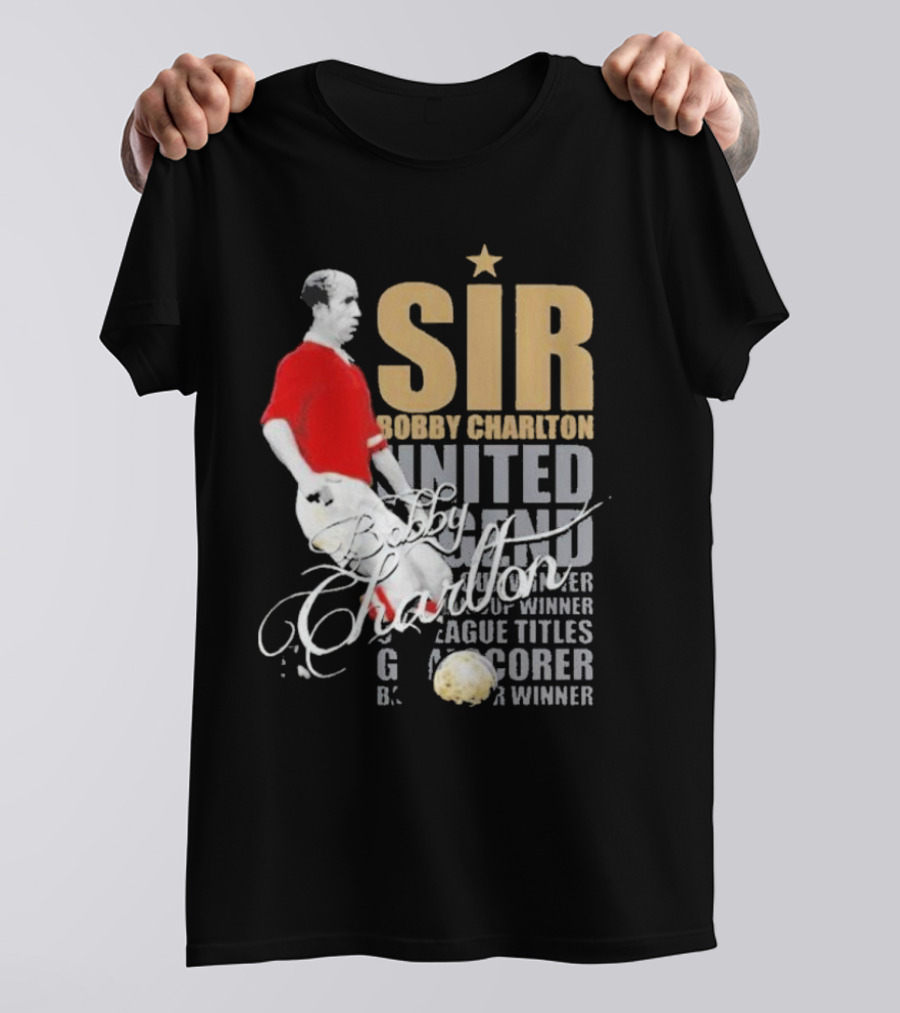 Sir Bobby Charlton United Legend Goal Scorer League Titles Winner T-Shirt