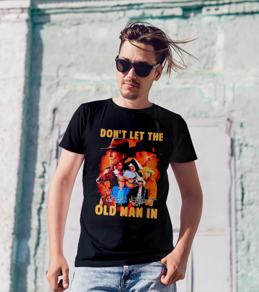 Clint Eastwood Country Music Theme Don't Let The Old Man In With Signature T-Shirt