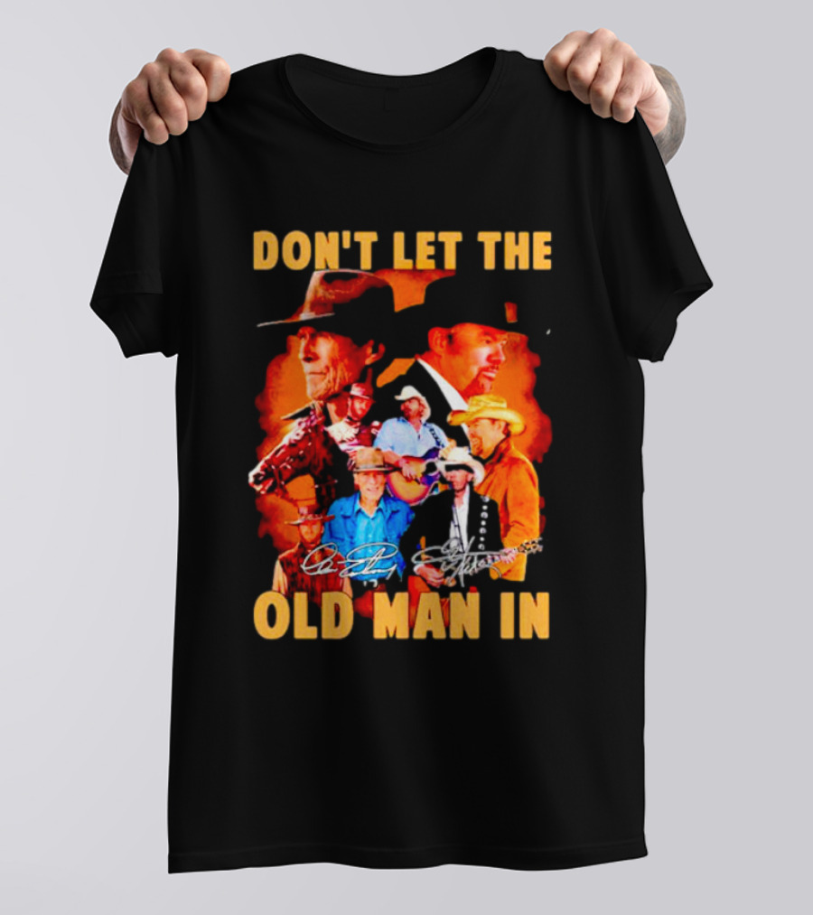 Clint Eastwood Country Music Theme Don't Let The Old Man In With Signature T-Shirt
