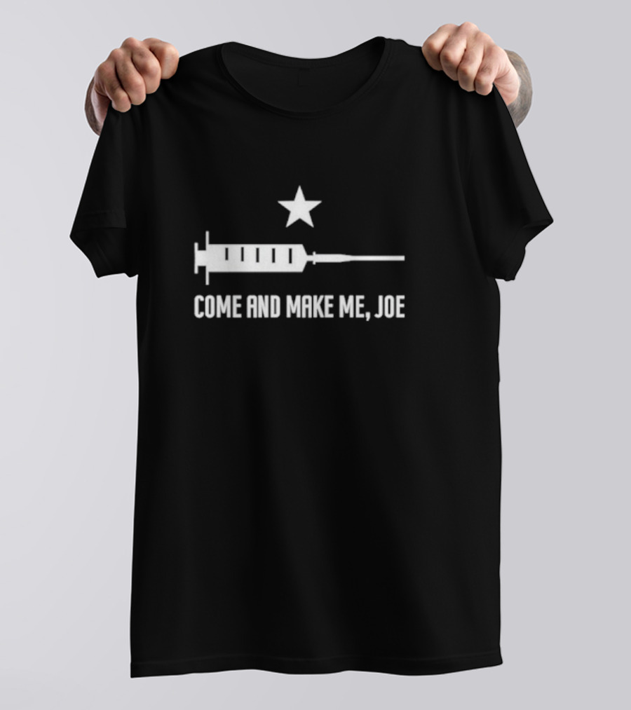 Come And Make Me Joe Syringe Star T-Shirt