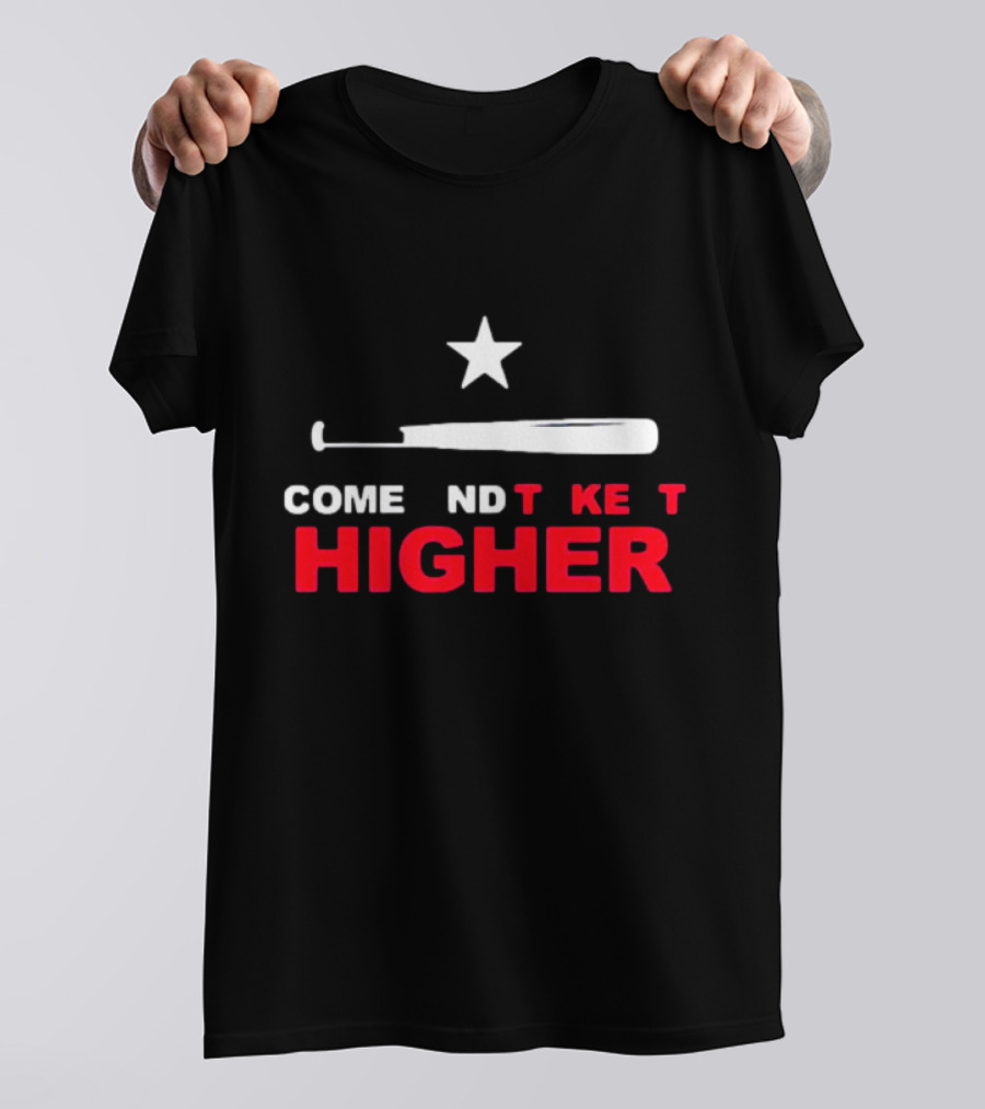 Come And Take It Higher Texas Ranger T-Shirt
